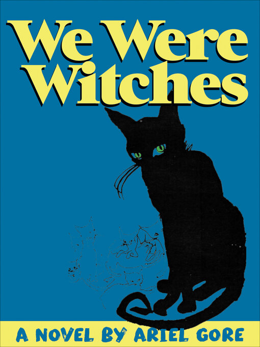 Title details for We Were Witches by Ariel Gore - Wait list